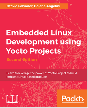 Embedded Linux Development with Yocto Project book, 2nd edition.