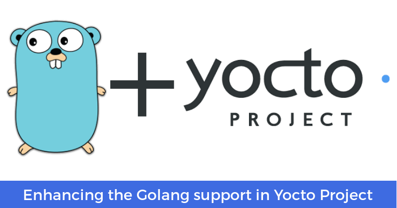 Enhancing the Golang support in Yocto Project